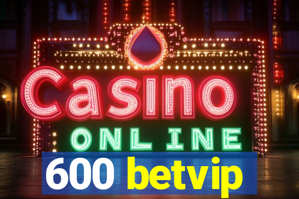 600 betvip